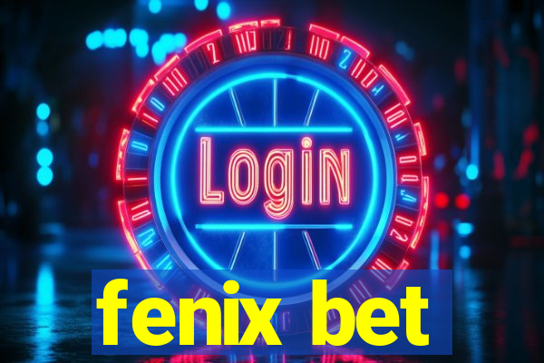 fenix bet